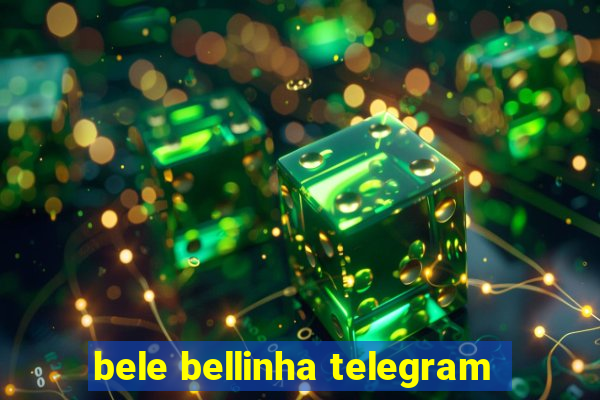 bele bellinha telegram